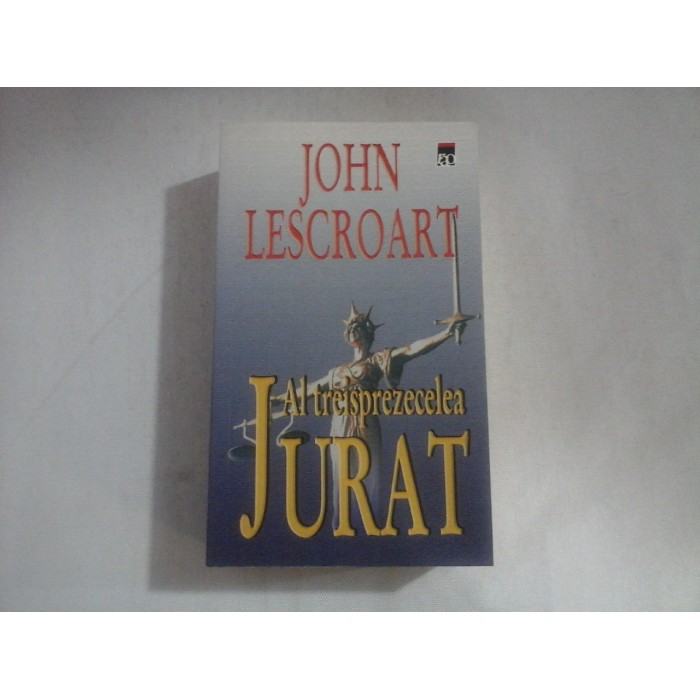 AL TREISPREZECELEA JURAT (roman) - John LESCROART AL TREISPREZECELEA JURAT (roman) - John LESCROART